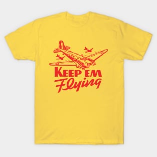 Keep Em Flying T-Shirt